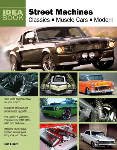 Cover for Sue Elliott · Street Machines: Classics, Muscle Cars, Modern (Paperback Book) (2010)