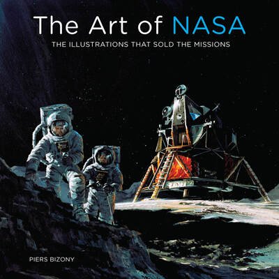Cover for Piers Bizony · The Art of NASA: The Illustrations That Sold the Missions (Gebundenes Buch) (2020)