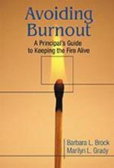 Cover for Barbara L. Brock · Avoiding Burnout: A Principal's Guide to Keeping the Fire Alive (Paperback Book) (2002)