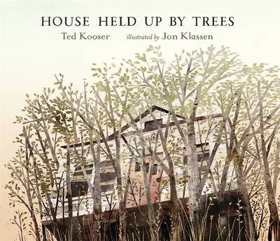 House Held Up by Trees - Ted Kooser - Książki -  - 9780763651077 - 27 marca 2012