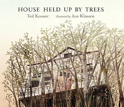 House Held Up by Trees - Ted Kooser - Books - - 9780763651077 - March 27, 2012