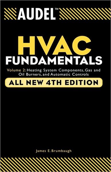 Cover for Brumbaugh, James E. (Shenandoah University, Winchester, VA) · Audel HVAC Fundamentals, Volume 2: Heating System Components, Gas and Oil Burners, and Automatic Controls - Audel Technical Trades Series (Paperback Book) [All New 4th edition] (2004)