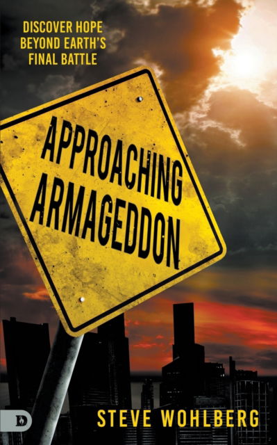 Cover for Steve Wohlberg · Approaching Armageddon (Paperback Book) (2020)