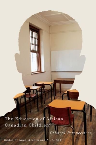 Cover for Awad Ibrahim · The Education of African Canadian Children: Critical Perspectives (Hardcover bog) (2016)