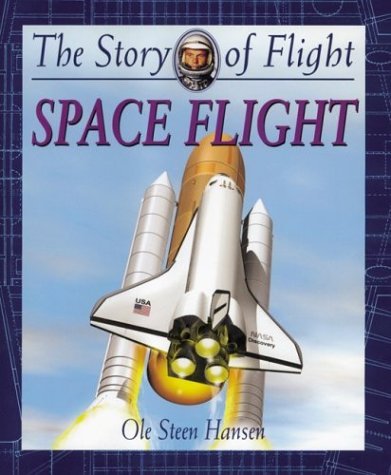 Cover for Ole Steen Hansen · Space Flight (The Story of Flight) (Inbunden Bok) (2003)
