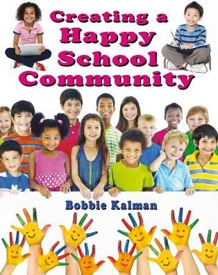 Cover for Bobbie Kalman · Creating a Happy School Community (Hardcover Book) (2019)