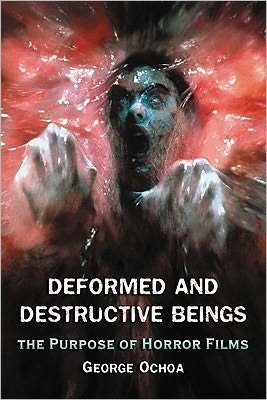 Cover for George Ochoa · Deformed and Destructive Beings: The Purpose of Horror Films (Paperback Bog) (2011)