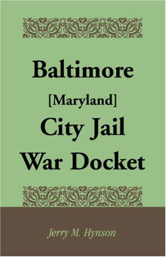 Cover for Jerry M. Hynson · Baltimore [maryland] City Jail War Docket (Paperback Book) (2009)