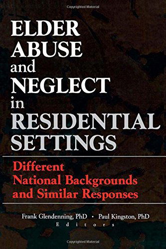 Cover for Frank Glendennina · Elder Abuse and Neglect in Residential Settings: Different National Backgrounds and Similar Responses (Paperback Book) (1999)