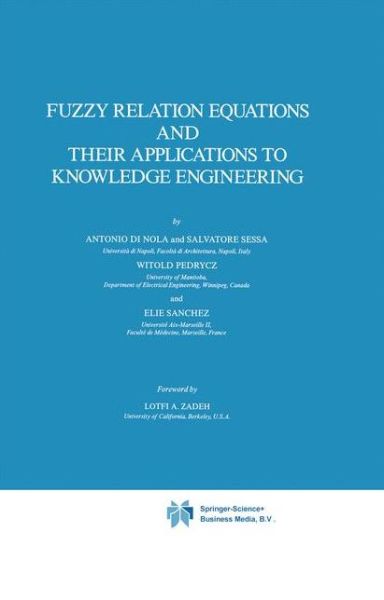 Cover for Antonio Di Nola · Fuzzy Relation Equations and Their Applications to Knowledge Engineering - Theory and Decision Library: D (Hardcover Book) (1989)