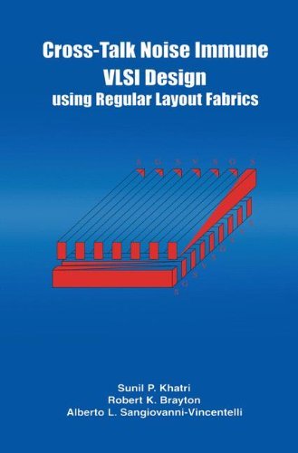 Cover for Robert K. Brayton · Cross-Talk Noise Immune VLSI Design Using Regular Layout Fabrics (Gebundenes Buch) [2001 edition] (2001)