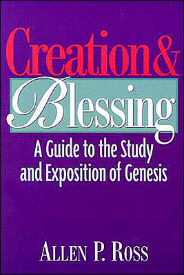 Cover for Allen P. Ross · Creation and Blessing – A Guide to the Study and Exposition of Genesis (Paperback Bog) (1997)