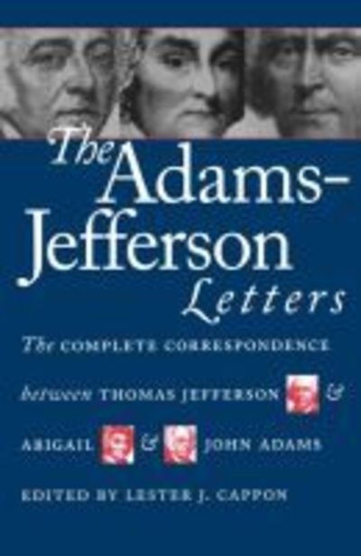 Cover for Thomas Jefferson · The Adams-Jefferson Letters: The Complete Correspondence Between Thomas Jefferson and Abigail and John Adams - Published by the Omohundro Institute of Early American History and Culture and the University of North Carolina Press (Gebundenes Buch) [New edition] (1988)