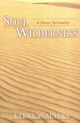 Cover for Kerry Walters · Soul Wilderness: A Desert Spirituality (Paperback Book) (2001)