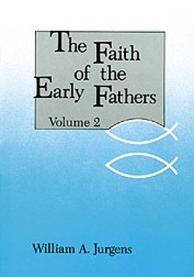 Cover for William a Jurgens · The Faith of the Early Fathers: Volume 2 - Faith Of The Early Fathers (Paperback Book) (1979)