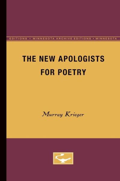 Cover for Murray Krieger · The New Apologists for Poetry (Paperback Book) [Minnesota Archive Editions edition] (1956)