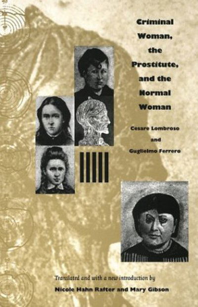 Cover for Cesare Lombroso · Criminal Woman, the Prostitute, and the Normal Woman (Hardcover Book) (2004)