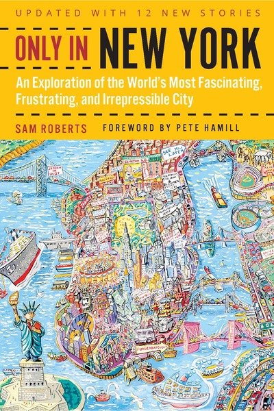 Cover for Sam Roberts · Only in New York: An Exploration of the World's Most Fascinating, Frustrating, and Irrepressible City (Pocketbok) (2018)