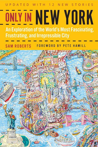 Only in New York: An Exploration of the World's Most Fascinating, Frustrating, and Irrepressible City - Sam Roberts - Books - Fordham University Press - 9780823281077 - November 6, 2018