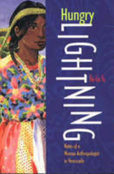 Cover for Pei-Lin Yu · Hungry Lightning: Notes of a Woman Anthropologist in Venezuela (Hardcover Book) (1997)