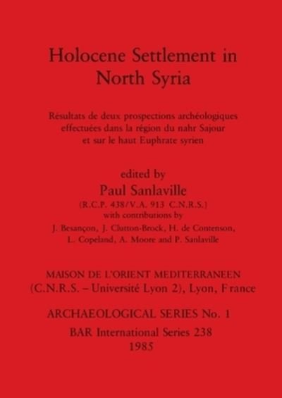 Cover for Paul Sanlaville · Holocene Settlement in North Syria (British Archaeological Reports (BAR)) (Paperback Book) (1985)