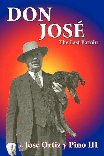Don Jose, the Last Patron - Jose Ortiz Y Pino III - Books - Sunstone Press - 9780865340077 - February 15, 2007