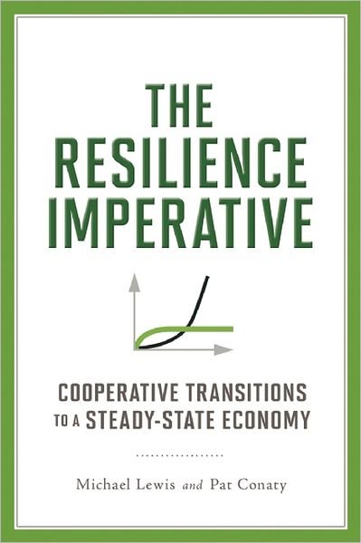 The Resilience Imperative: Cooperative Transitions to a Steady-state Economy - Michael Lewis - Bücher - New Society Publishers - 9780865717077 - 28. Juni 2012