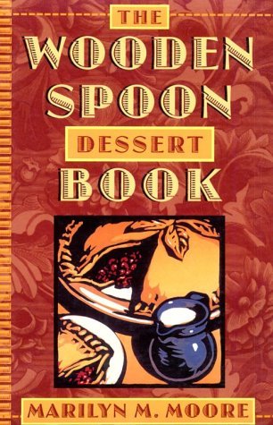 Wooden Spoon Dessert Book - Marilyn Moore - Livros - Grove Press / Atlantic Monthly Press - 9780871136077 - 13 de outubro de 1995