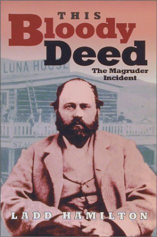 Cover for Ladd Hamilton · This Bloody Deed: the Magruder Incident (Lecture Notes in Computer Science; 846) (Taschenbuch) [1st edition] (1994)