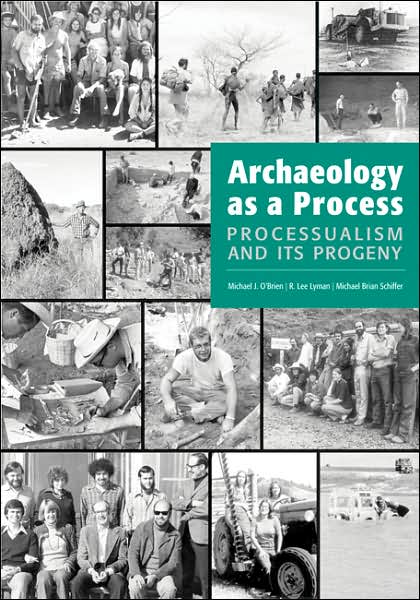 Archaeology as a Process: Processualism and Its Progeny - Michael O'Brien - Libros - University of Utah Press,U.S. - 9780874809077 - 28 de febrero de 2007