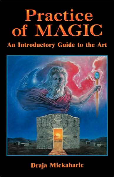 Cover for Draja Mickaharic · Practice of Magic: An Introductory Guide to the Art (Paperback Book) (1995)