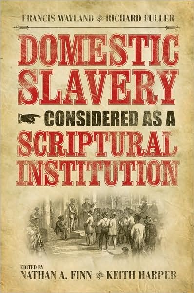 Cover for Francis Wayland · Domestic Slavery Considered as a Scriptural Institution - Baptist Series (Hardcover Book) (2021)