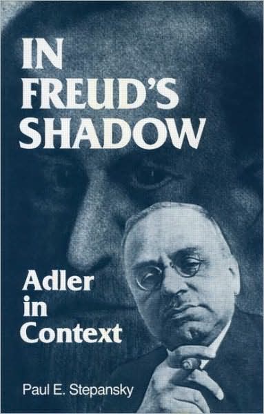 Cover for Paul E. Stepansky · In Freud's Shadow: Adler in Context (Inbunden Bok) (1983)