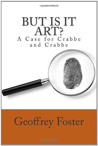 Cover for Geoffrey Foster · But is It Art?: a Case for Crabbe and Crabbe (Pocketbok) (2011)
