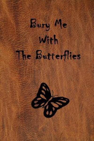 Cover for Mr. Scott Stevenson · Bury Me With The Butterflies (Paperback Book) (2017)