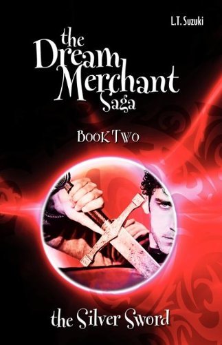 Cover for Lorna T. Suzuki · The Dream Merchant Saga: Book Two, the Silver Sword (Pocketbok) (2011)