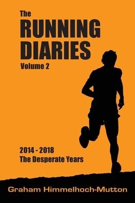 Graham Himmelhoch-Mutton · Running Diaries Volume 2 (Paperback Book) (2024)