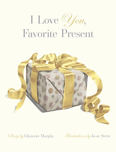 Cover for Glyncora Murphy · I Love You, Favorite Present (Hardcover Book) (2014)