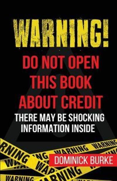 Cover for Dominick Burke · Warning! Do Not Open This Book About Credit (Taschenbuch) (2017)