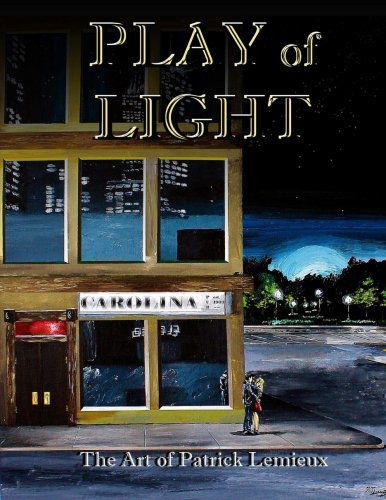 Cover for Patrick Lemieux · Play of Light: the Art of Patrick Lemieux (Taschenbuch) (2014)