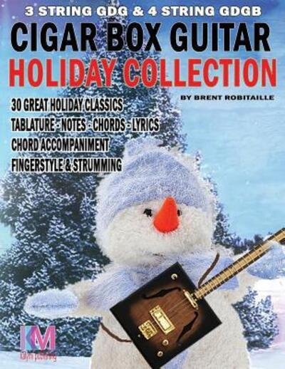 Brent C Robitaille · Cigar Box Guitar - Holiday Collection (Paperback Book) (2016)