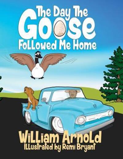 Cover for William Arnold · The Day the Goose Followed Me Home (Paperback Book) (2018)