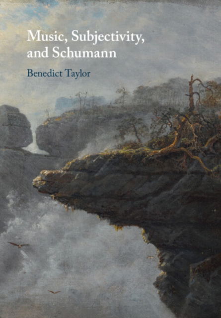 Cover for Benedict Taylor · Music, Subjectivity, and Schumann (Pocketbok) (2024)