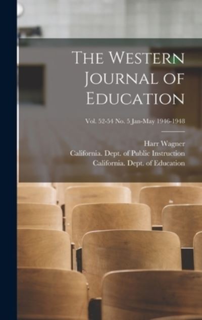 Cover for Harr 1857-1936 Wagner · The Western Journal of Education; Vol. 52-54 no. 5 Jan-May 1946-1948 (Hardcover Book) (2021)