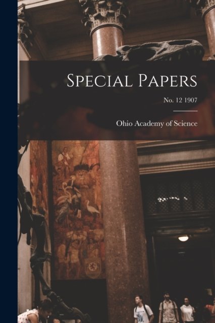 Cover for Ohio Academy of Science · Special Papers; no. 12 1907 (Paperback Book) (2021)