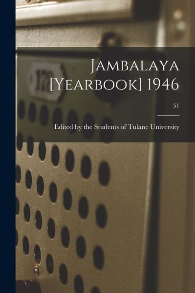 Cover for Edited by the Students of Tulane Univ · Jambalaya [yearbook] 1946; 51 (Paperback Book) (2021)