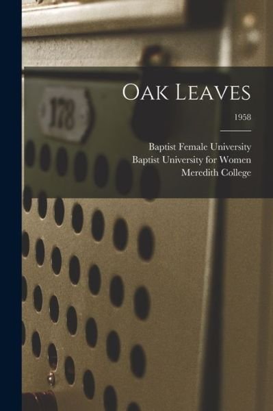 Cover for N Baptist Female University (Raleigh · Oak Leaves [electronic Resource]; 1958 (Paperback Book) (2021)