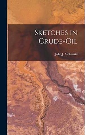 Cover for McLaurin John J (John James) · Sketches in Crude-Oil (Bok) (2022)