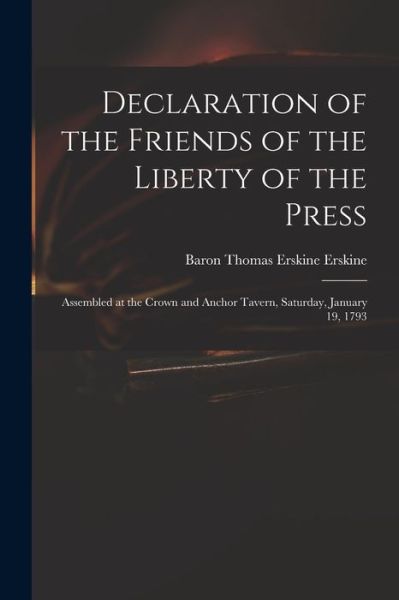 Cover for Baron Thomas Erskine Erskine · Declaration of the Friends of the Liberty of the Press (Book) (2022)