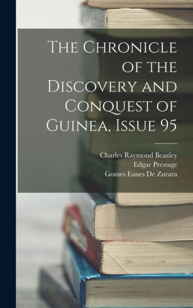 Chronicle of the Discovery and Conquest of Guinea, Issue 95 - Edgar Prestage - Books - Creative Media Partners, LLC - 9781019157077 - October 27, 2022